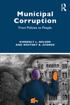 Paperback Municipal Corruption: From Policies to People Book