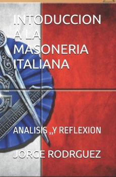 Paperback Intoduccion a la Masoneria Italiana: Analisis , Y Reflexion [Spanish] Book