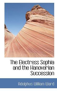 Paperback The Electress Sophia and the Hanoverian Succession Book