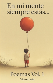 Paperback En mi mente siempre estás...: Poemas Vol. 1 [Spanish] Book