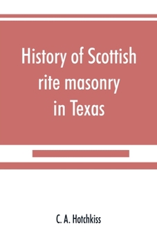 Paperback History of Scottish rite masonry in Texas Book