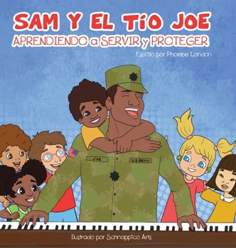 Hardcover Sam Y EL Tio Joe: Aprendiendo a Servir y Proteger [Spanish] Book