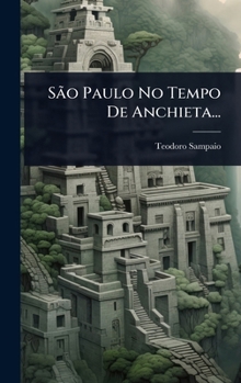Hardcover SÃ£o Paulo No Tempo De Anchieta... [Portuguese] Book