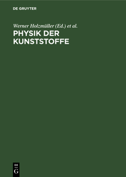 Hardcover Physik Der Kunststoffe: Eine Einführung in Das Physikalische Verhalten Makromolekularer Substanzen [German] Book