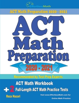 Paperback ACT Math Preparation 2020 - 2021: ACT Math Workbook + 2 Full-Length ACT Math Practice Tests Book