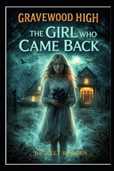 Gravewood high : The girl who came back