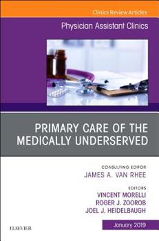 Primary Care of the Medically Underserved, an Issue of Physician Assistant Clinics: Volume 4-1