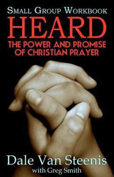 Paperback Heard: Small Group Workbook: The Power and Promise of Christian Prayer Book