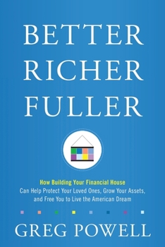 Paperback Better Richer Fuller: How Building Your Financial House Book