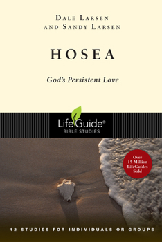 Hosea: God's Persistent Love : 12 Studies for Individuals or Groups - Book  of the LifeGuide Bible Studies