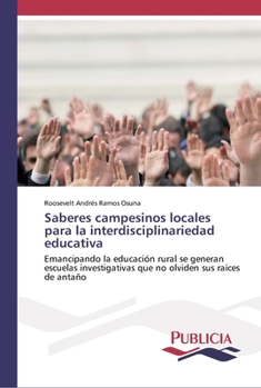 Paperback Saberes campesinos locales para la interdisciplinariedad educativa [Spanish] Book