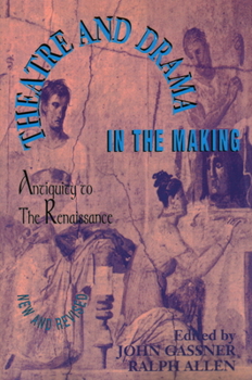 Paperback Theatre and Drama in the Making: Antiquity to the Renaissance Book