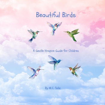 Paperback Beautiful Birds: A Gentle Hospice Guide for Children Book