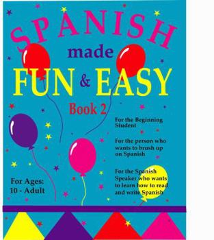 Paperback Spanish Made Fun and Easy: For Ages 10-adult: Book 2 (Spanish Edition) [Spanish] Book