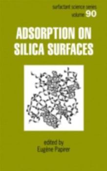 Hardcover Adsorption on Silica Surfaces (Surfactant Science) Book