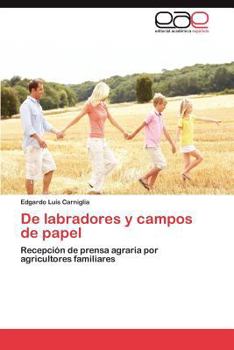 Paperback De labradores y campos de papel [Spanish] Book