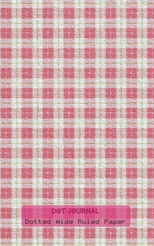 Dot Journal: Pink Cover | Wide Ruled Line Dot Paper | Lined Dotted Grid Notebook
