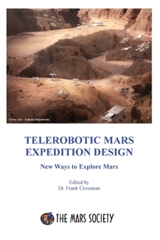 Paperback Telerobotic Mars Expedition Design: New Ways to Explore Mars Book