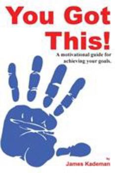 Paperback You Got This!: A motivational guide for achieving your goals. Book