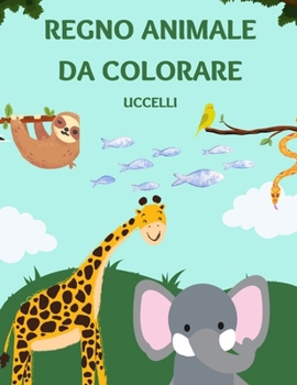 Paperback Regno Animale da Colorare: Uccelli [Italian] [Large Print] Book