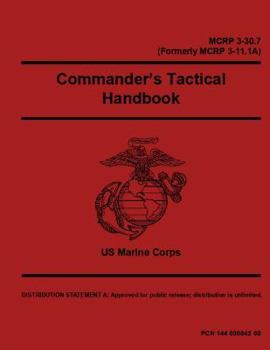 Paperback Commander's Tactical Handbook: Marine Corps MCRP 3-30.7 Book