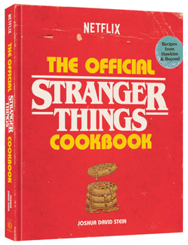 Hardcover The Official Stranger Things Cookbook: Recipes from Hawkins and Beyond Book