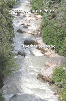 Paperback El yerberito soy yo. [Spanish] Book