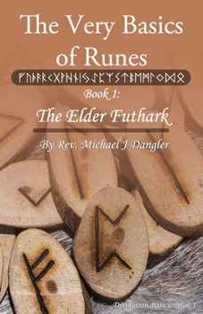 Paperback The Very Basics of Runes: Book 1: The Elder Futhark Book