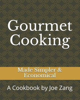 Paperback Gourmet Cooking: Made Simpler & Economical Book
