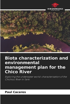 Paperback Biota characterization and environmental management plan for the Chico River Book