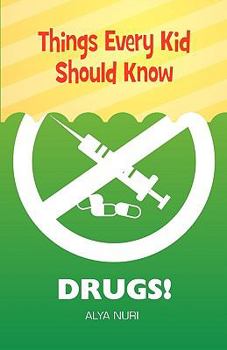 Paperback Things Every Kid Should Know: Drugs! Book