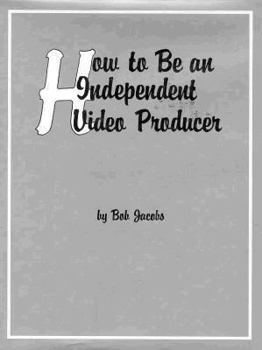 Paperback How to Be an Independent Video Producer Book