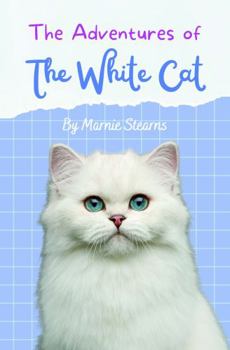 Perfect Paperback The Adventures of The White Cat (Written by a Young Author) Book