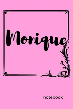 Paperback Monique Notebook: 6x9 120 Blank Lined Sheets Matte Cover Personalized Name Journal (Diary Notebook) to Write in Book