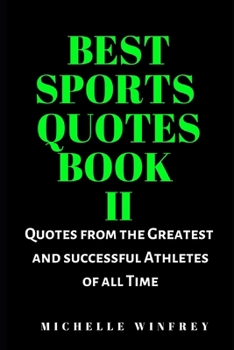 Paperback Best Sports Quotes Book II: Quotes from the Greatest and successful Athletes of all Time Book