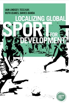 Hardcover Localizing Global Sport for Development Book