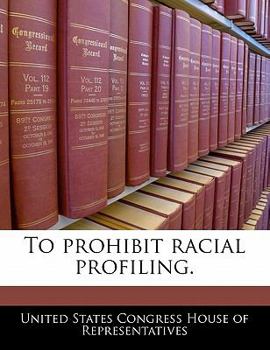 To prohibit racial profiling.