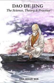 Paperback Dao De Jing - The science, theory & practice Book