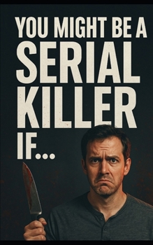 Paperback You Might Be a Serial Killer If... Book