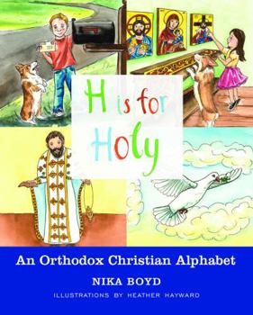 Hardcover H is for Holy: An Orthodox Christian Alphabet Book