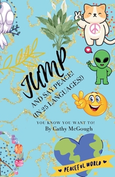 Paperback Jump and Say Peace in 25 Languages! Jump Series Book 33 Book