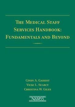 The Medical Staff Services Handbook: Fundamentals and Beyond