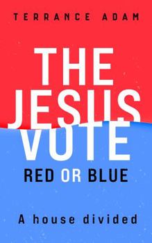 Paperback The Jesus Vote Red or Blue: A House Divided Book