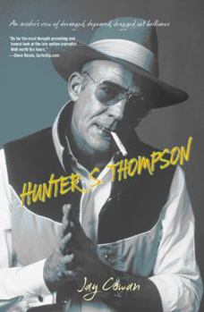 Paperback Hunter S. Thompson: An Insider's View of Deranged, Depraved, Drugged Out Brilliance Book