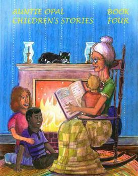 Hardcover Auntie Opal Children's Stories: Book 4 Book