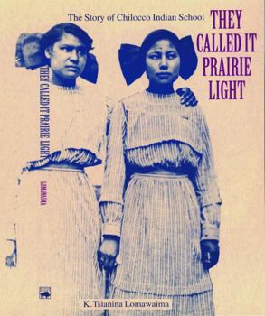 Paperback They Called It Prairie Light: The Story of Chilocco Indian School Book