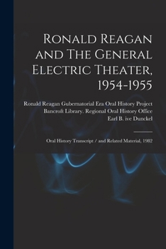 Paperback Ronald Reagan and The General Electric Theater, 1954-1955: Oral History Transcript / and Related Material, 1982 Book