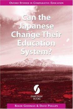 Paperback Can the Japanese Change Their Education System? (Oxford Studies in Comparative Education) Book