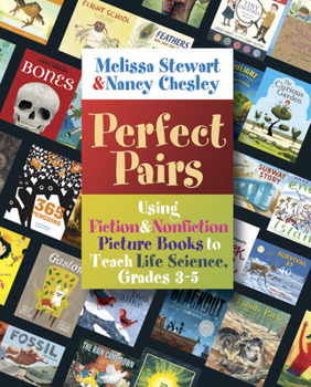 Paperback Perfect Pairs, 3-5: Using Fiction & Nonfiction Picture Books to Teach Life Science, Grades 3-5 Book