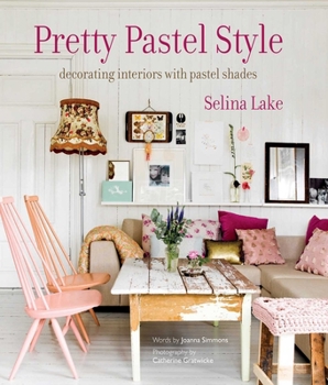 Hardcover Pretty Pastel Style: Decorating Interiors with Pastel Shades Book